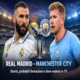 Real Madrid-Manchester City: dove vedere la partita di Champions
