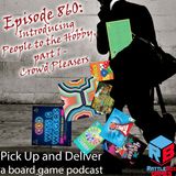 Pick Up & Deliver 860: Introducing the Hobby, part 1 – Crowd Pleasers