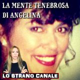 LA MENTE TENEBROSA DI ANGELINA RODRIGUEZ (Lo Strano Canale Podcast)