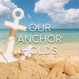 Our Anchor Holds - Morning Manna #2769