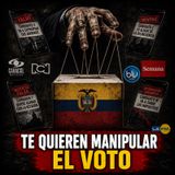 Te Quieren Manipular el Voto
