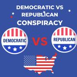 Democrats vs Republican Conspiracy
