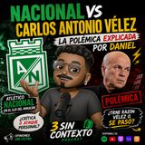 ¡SE CALENTÓ TODO! Nacional 🇳🇬 🆚 Carlos Antonio Vélez
