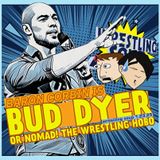 BUD DYER or NOMAD THE WRESTLING HOBO (Wrestling Soup 1.23.25)