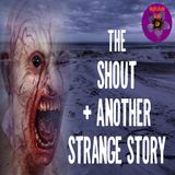The Shout and Another Strange Story | Podcast