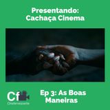 Cachaça Cinema “As Boas Maneiras” / Ep3- T1 - “Enigmas, Misterio, y terror en la São Paulo Nocturna"”