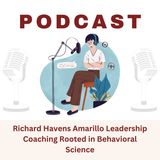 Richard Havens Amarillo Leadership Coaching Rooted in Behavioral Science