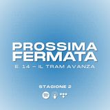 Ep.14: Il tram avanza