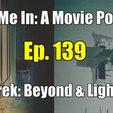 Ep. 139: Star Trek: Beyond & Lights Out