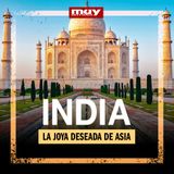 Polo, bailes, té y Gin Tonic - Ep.7 (India, la joya deseada de Asia)