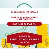 RESPONSABILITÀ MEDICA - BONDS, INFORMAZIONE E RISARCIMENTO - #SvegliatiAvvocatura