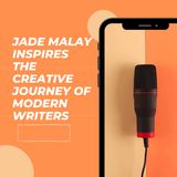 Jade Malay Inspires the Creative Journey of Modern Writers