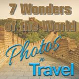 The New Seven Wonders of the World - August, 2021