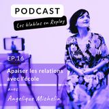 REPLAY | Angelique Michelin : Apaiser les relations avec l'école.