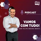 Podcast “VAMOS COM TUDO!” - FMB & Fábio Rabin