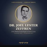 Dr.Lester Zeffren: A Life of Healing, Torah, and Community (fuller episode)