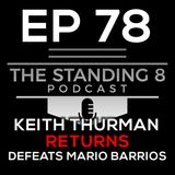 EP 78 | The Return of Keith Thurman