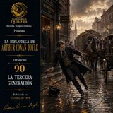 90 - La Tercera Generación - Arthur Conan Doyle