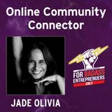 Building Real Connections and Impactful Communities with Jade Olivia