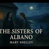 "The Sister of Albano" by Mary Shelley | Gothic Short Story (Full Audiobook)