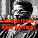 Clarence Thomas -  A Definitive Biography of a Conservative Jurist