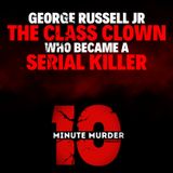 George Russell Jr.: The Class Clown Who Became a Serial Killer