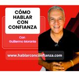 Cómo sonar seguro incluso cuando estás nervioso - Hablar con Confianza - Guillermo Morante