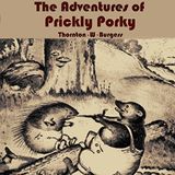 The Adventures of Prickly Porky by Thornton W. Burgess | Full Audiobook | Audiobook Time