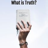 Ep. 2: What Is Truth?