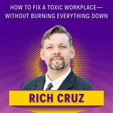 How to Fix a Toxic Workplace—Without Burning Everything Down