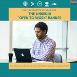 The TAP In with Tristan : LinkedIn #OpenToWork Banner