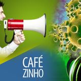 Cafezinho 301 - O Coronismo
