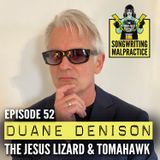 EP #52 Duane Denison (The Jesus Lizard)