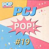 PCJ Pop #19