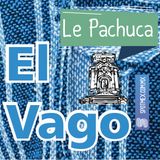 El Vago #1 - Le Pachuca