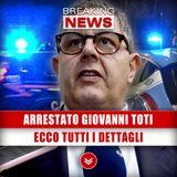 Arrestato Giovanni Toti: Ecco Tutti I Dettagli!