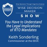 #218: You Have to Understand the Legal Implications of RTO Mandates: Keith Sonderling of EEOC