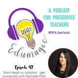 Don't teach in isolation - get connected featuring Rachelle Poth 47