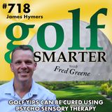 Golf Yips Can Be Cured with Psycho Sensory Therapy by James Hymers
