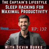 132: Sleep Hacking for Maximal Productivity with Devin Burke