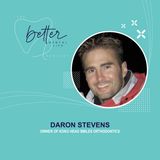 Rebuilding Dental Practices From Scratch with Daron Stevens, Owner of Koko Head Smiles Orthodontics