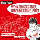 Wenn der Keks redet, haben die Krümel Pause Hörbuch von Malte Pieper