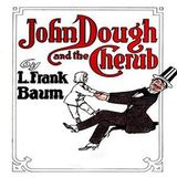 John Dough and the Cherub by L. Frank Baum | Full Audiobook | Audiobook Time