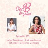 Isabel Fernández .Qué puede estar robándote descanso y energía