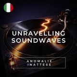 EP 33 Sound Shifters  #1 “Anomalie Inattese”