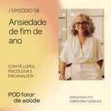 #058 Ansiedade de fim de ano e o impacto na saúde mental