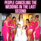People CANCELING The WEDDING In The LAST SECOND