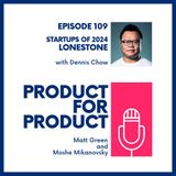 EP 109 - Startups ‘24: Lodestone with Dennis Chow