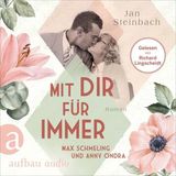[German] - Mit dir für immer - Max Schmeling und Anny Ondra - Berühmte Paare - große Geschichten, Band 5 (Ungekürzt) by Jan Steinbach