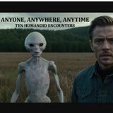 Anyone, Anywhere, Anytime! Ten Humanoid Encounters